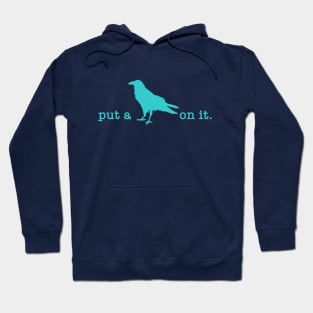 Put A Bird on It (16) Hoodie